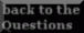 back to the questions